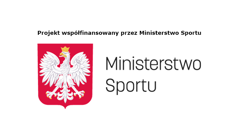 Projekt współfinansowany przez Ministerstwo Sportu Projekt współfinansowany przez Ministerstwo Sportu